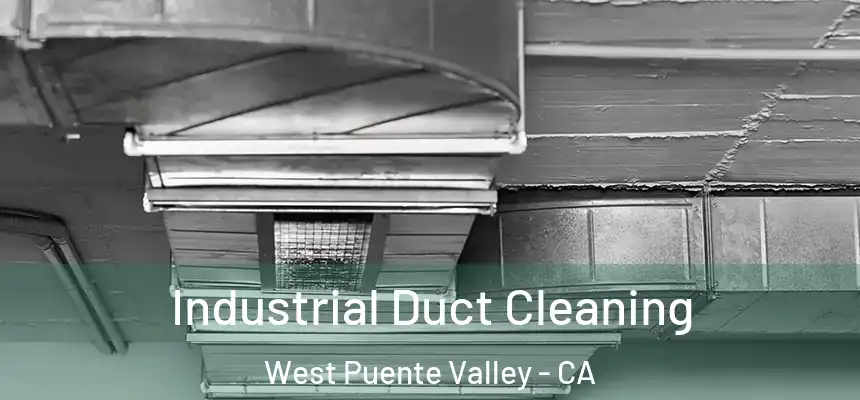 Industrial Duct Cleaning West Puente Valley - CA