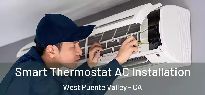  Smart Thermostat AC Installation West Puente Valley - CA